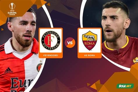 Prediksi Feyenoord Vs As Roma April Bola Net