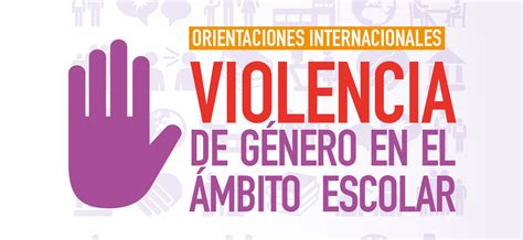 Orientaciones Internacionales Violencia De G Nero En El Mbito Escolar