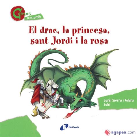 El Drac La Princesa Sant Jordi I La Rosa Jordi Sierra I Fabra