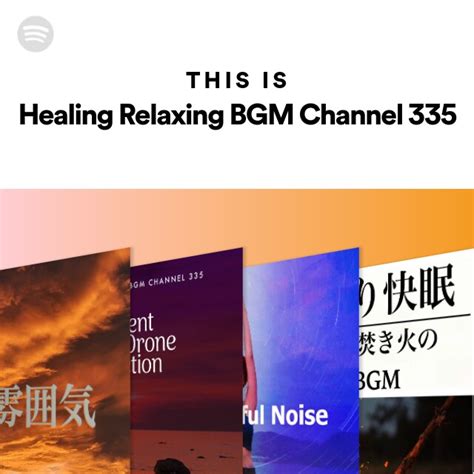 This Is Healing Relaxing Bgm Channel 335 Playlist By Spotify Spotify