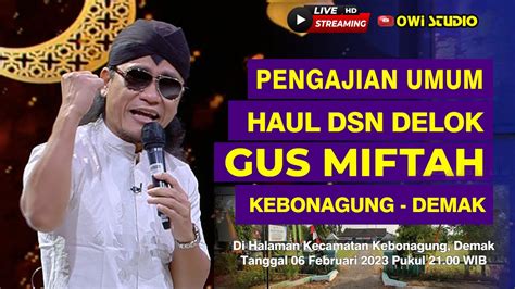 Live Pengajian Gus Miftah Dalam Rangka Haul Umum Dsn Delok