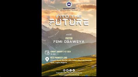 Into The Future Part Pastor Femi Obaweya Sunday St January