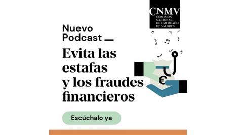 La CNMV Lanza Un Podcast Para Inversores Con Pautas Para Evitar Estafas