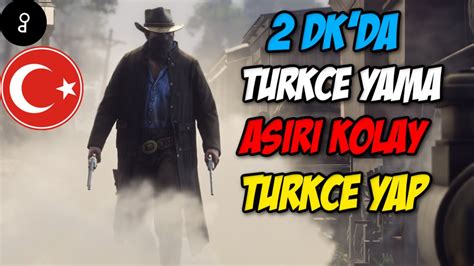 RDR 2 TÜRKÇE YAMA NASIL YAPILIR RED DEAD REDEMPTİON 2 TÜRKÇE YAMA NASIL