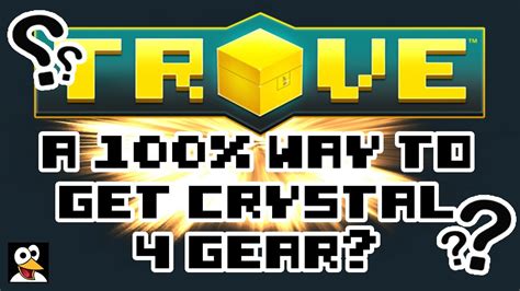 TROVE MAYBE A WAY TO GUARANTEED CRYSTAL 4 GEAR DROP Trove Guide