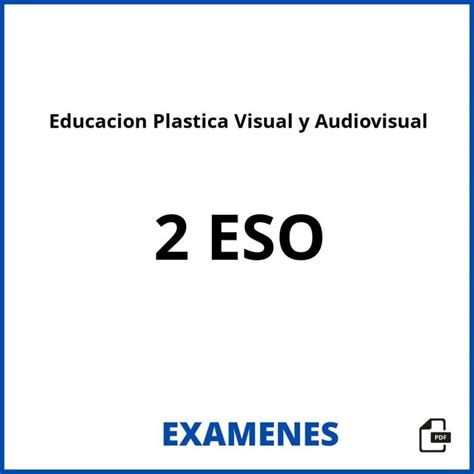 Examenes Educacion Plastica Visual Y Audiovisual Eso Pdf