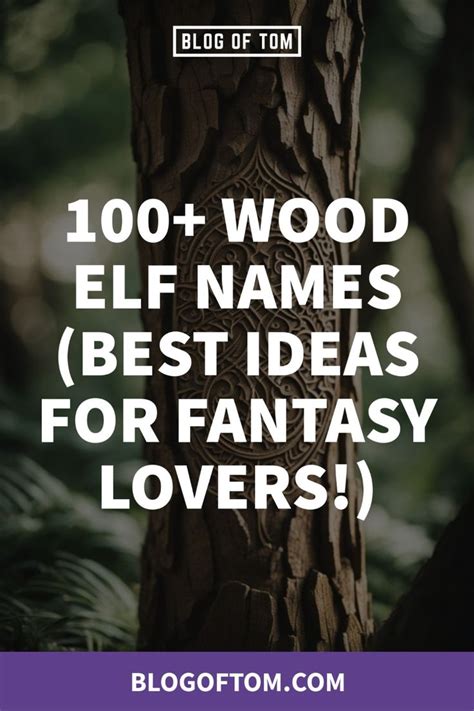 100 Wood Elf Names Best Ideas For Fantasy Lovers In 2024 Wood Elf