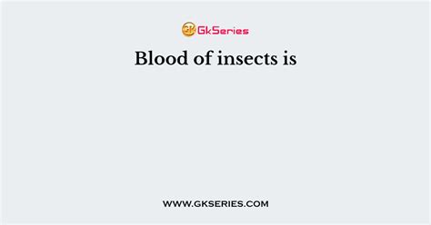Blood Of Insects Is