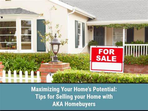 Maximizing Your Home S Potential Tips For Selling Your Home With AKA