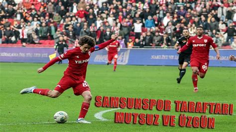 Samsunspor Taraftar Mutsuz Ve Zg N Youtube