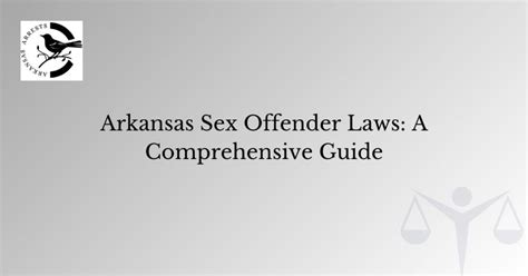 Understanding Sex Offender Laws In Arkansas Arrests Org AR
