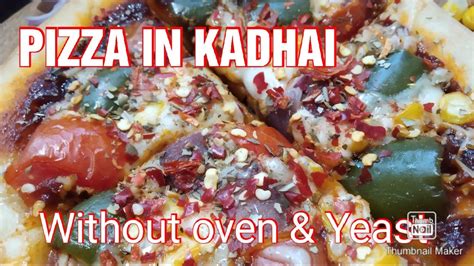 Kadhai Pizza Recipe Without Yeast Homemade Dominos Style Pizza YouTube