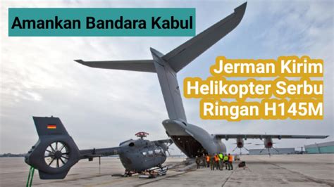 Amankan Bandara Kabul Jerman Kirim Helikopter Serbu Ringan Airbus