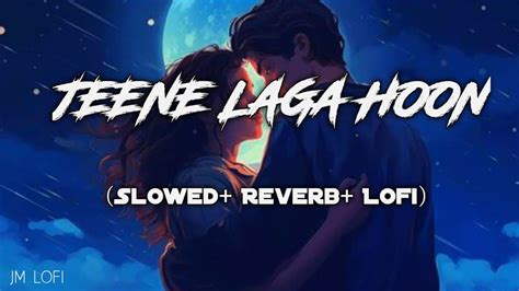 Jeene Laga Hoon Lofi Mix Slowedreverblofi Atif Aslam Shreya Ghoshal Jm Lofi Youtube