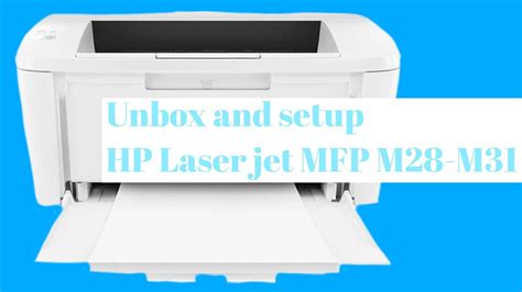 Printer Hp Laserjet Pro Mfp M28 M31 Printer Setup Unbox Setup Instructions Hp Printer