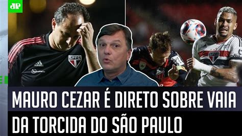 A Torcida Do S O Paulo Est Bem Cansada De Mauro Cezar Manda A Real