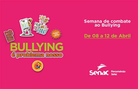 Senac Rs Promove Edi O Da Campanha De Combate Ao Bullying De A