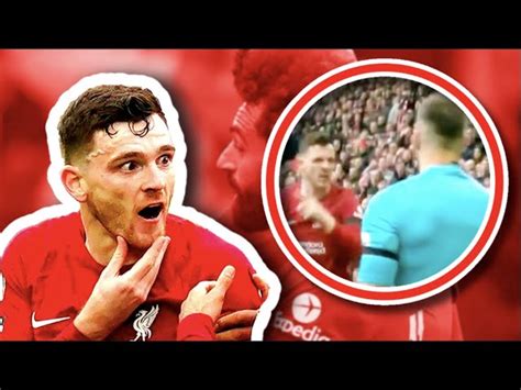 Watch What Really Happened Between Andy Robertson And The Linesman