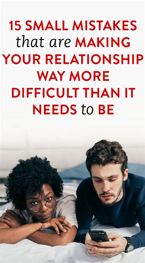 15 Small Mistakes That Can Make A Relationship Way More Difficult Than