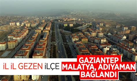 L Il Gezen Il E Gaziantep Malatya Ve Ad Yamana Ba Land