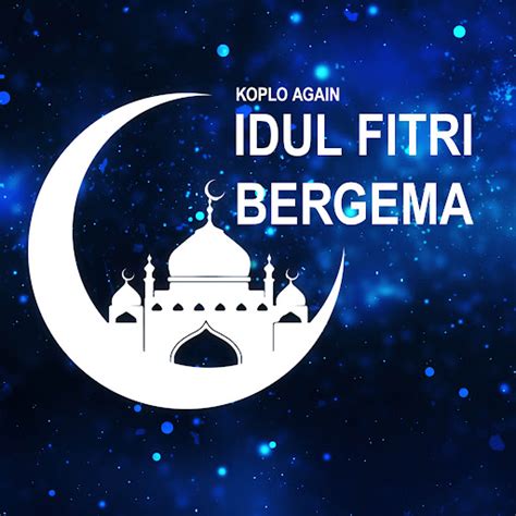 IDUL FITRI BERGEMA KOPLO YouTube Music