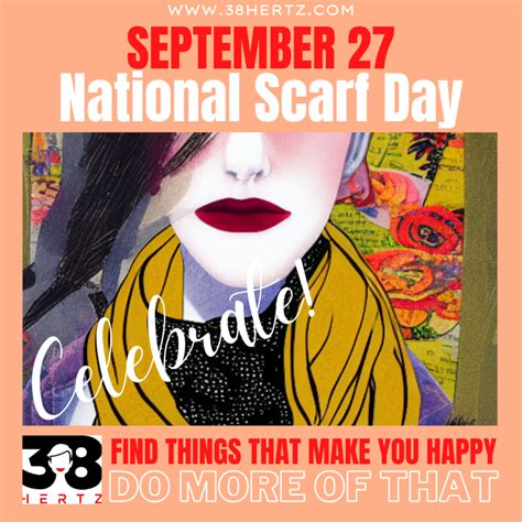 September 27 National Scarf Day 38 Hertz