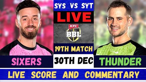 Live Sydney Thunder Vs Sydney Sixers SYS Vs SYT Live 19th Match T20