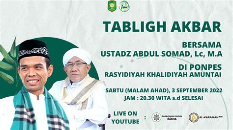 TABLIGH AKBAR BERSAMA USTADZ ABDUL SOMAD Lc M A DI PONPES RASYIDIYAH