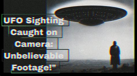 Close Encounters Astonishing Ufo Encounter Leaves Witnesses