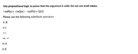 Solved Use Propositional Logic To Prove That The Argument Is Chegg