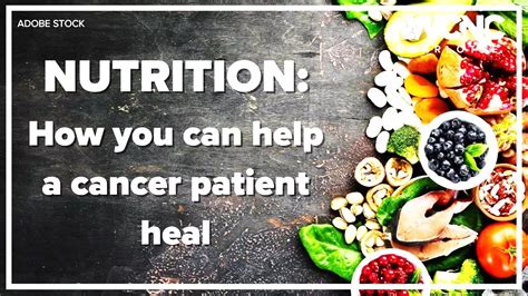 Nutritional Advice For Cancer Patients Food For The Fight