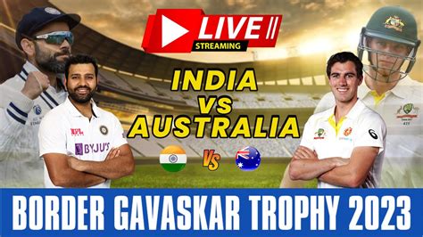 Live India Vs Australia 1st Test Nagpur Day 2 Session 1 Live