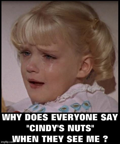 Image Tagged In Cindy Brady Deez Nutz These Nuts The Brady Bunch Deez