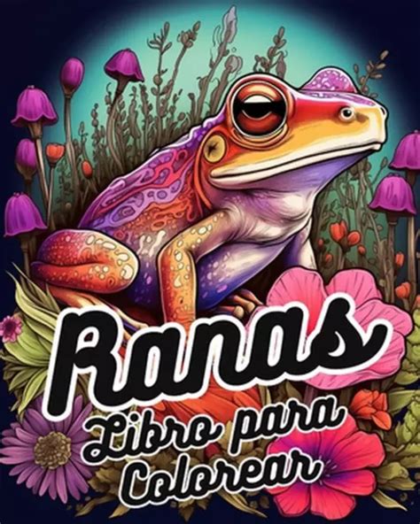 RANAS LIBRO PARA Colorear Libro Para Colorear Con Dise Os De Ranas Y