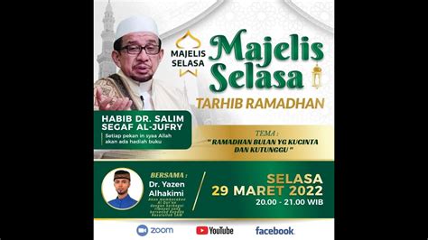 Majelis Selasa Bersama Habib DR Salim Segaf Al Jufri YouTube