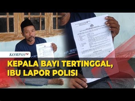 Kasus Kepala Bayi Tertinggal Di Dalam Rahim Keluarga Lapor Polisi