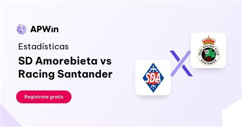 Sd Amorebieta Vs Racing Santander Estad Sticas Apwin