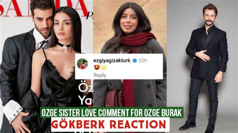 Zge Yagiz Love Comment For Zge And Burak G Kberk Demirci Reaction