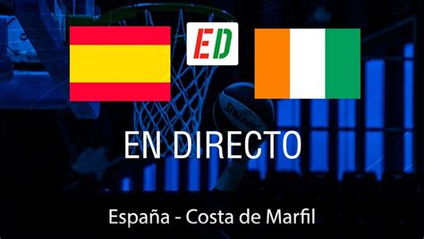 España Costa de Marfil resumen y resultado del debut de la Selección