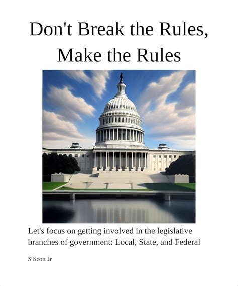 Don't Break the Rules, Make the Rules: Let's focus on getting involved