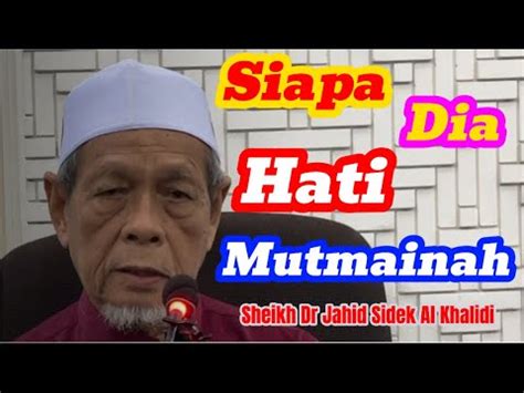 Hati Mutmainah Sheikh Dr Jahid Sidek Al Khalidi YouTube