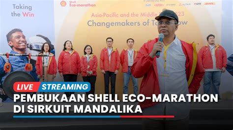 LIVE Pembukaan Shell Eco Marathon Di Sirkuit Mandalika Di Hadiri