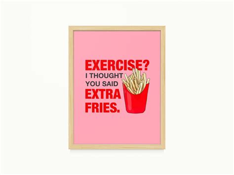 Exercise I Thought You Said Extra Fries Printable Artwork Etsy