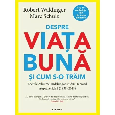 Despre Viata Buna Si Cum S O Traim Robert Waldinger Marc Schulz