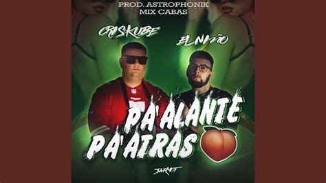 Pa Alante Pa Atras Feat El Ni O Youtube