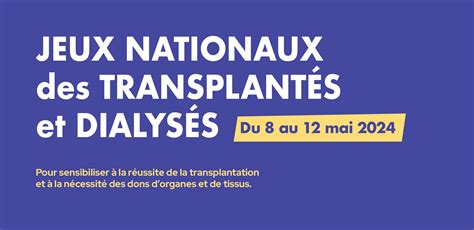 Les Me Jeux Nationaux Des Transplant S Et Dialys S