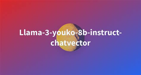 Llama 3 Youko 8b Instruct Chatvector A Hugging Face Space By Aixsatoshi