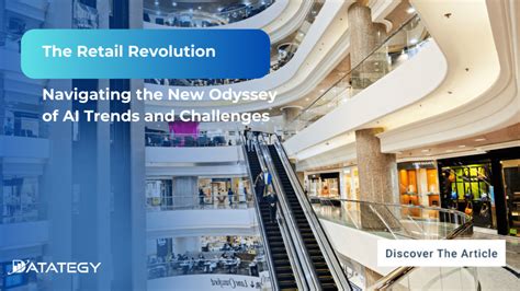 The Retail Revolution Navigating The New Odyssey Of AI Trends And