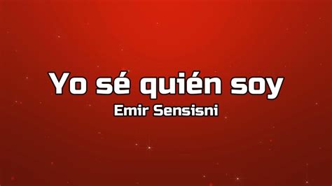 Yo S Qui N Soy Emir Sensisni Letra Youtube