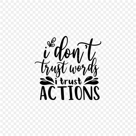 Don T Trust Words Action Quote Lettering Typography Vector Typography